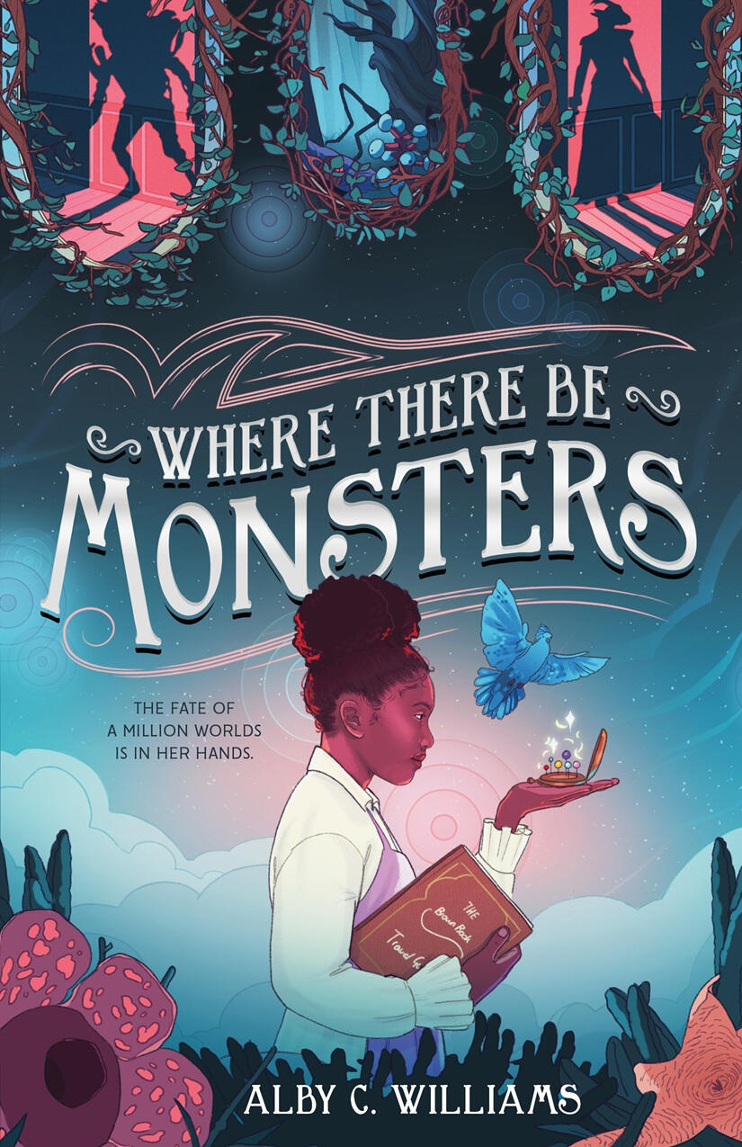 a moody blue and pink children's book cover with silhouettes of monsters in the background. In the foreground, a black girl in a white blouse holds a book while a blue bird flies nearby. The cover reads WHERE THERE BE MONSTERS; the fate of a million worlds
